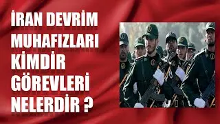 İran Devrim Muhafızları Kimdir, Neden Kuruldu, Görevleri Nelerdir ?