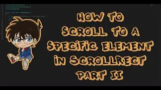 How to scroll to a specific element in ScrollRect Part II/II