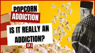 🍿 POPCORN ADDICTION: Is It Really An Addiction? 🤔 | Ep.1