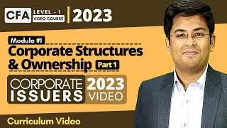 CFA Level 1 (2023) | Corporate Issuers |  Corporate Structures & Ownership | Part 1 | Gourav Kabra