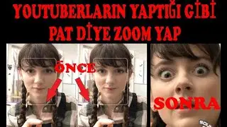 VİDEOYA ZOOM YAPMA (YOUTUBER ZOOM U)