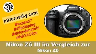 Nikon Z6 III Vergleich mit Nikon Z6 - mizerovsky.com