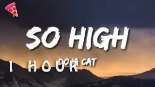 [1 HOUR 🕐 ] Doja Cat - So High