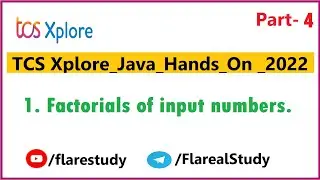 JAVA Hands-on Solutions | TCS Xplore |Factorial of Input numbers| XploreProgram 2022