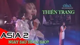 NGÀY SAU SẼ RA SAO? | Nhạc Sĩ: Vân Tùng | THIÊN TRANG | ASIA 2