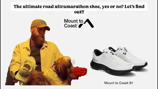 Mount to Coast S1 shoe review | The ultimate road ultramarathon shoe, yes or no? Let’s find out!!