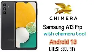 Samsung A13 Android 13 latest Security Frp Google account Done With |. ChameraTool-