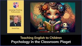 Psychology in the Classroom: Constructivism, Piaget