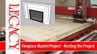 Fireplace Mantel Project - Nesting the Parts