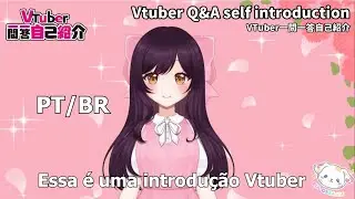 【Self-introduction】Vtuber Q&A self intro w/ Bia Ayumiin ou Bia Dreams!! pt-br