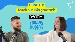 How to teach our kids to be grateful