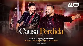William e Bidiko - Causa Perdida AO VIVO (Clipe Oficial)