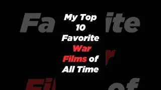 My Top 10 Favourite WAR Films of All Time #shorts #warmovie  #movies