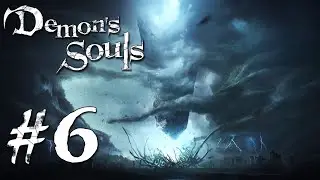 Scribe Plays Demon's Souls Remake (#6) - Shadow of the Dirty Colossus