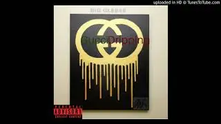 BIG GLEE$E-Gucci Drippin  (Prod. @CellyGotDaSauce)
