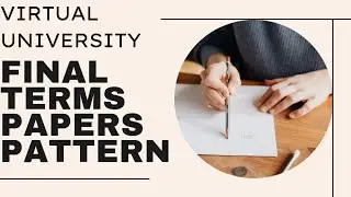 final terms papers pattern @studytips3.0 #sirnabeelch #vu