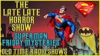 Superman Friday Mysteries | With Batman |  Old Time Radio Shows All Night Long