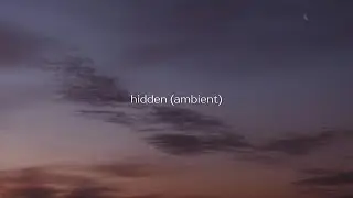 hidden (ambient) - Hillside Recording & Diana Trout