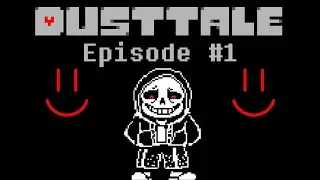 Sans is the murderer now || Dusttale || Episode #1