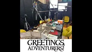 Greetings, Adventurer's! C:2 Episode 58:  SPIDERED MAN