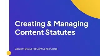 Creating & Managing Content Statutes | Content Status for Confluence Cloud
