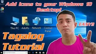 Windows 10 Add icons to Desktop | Tagalog Tutorial