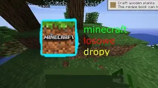 Minecraft ale są losowe dropy