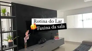 Rotina do Lar + Faxina da Sala 🥰
