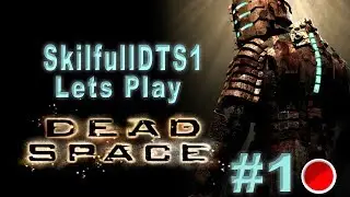 Lets get some scares going with DEAD SPACE... #1
