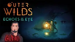 В БЕСКОНЕЧНОСТЬ КОСМОСА - Outer Wilds 