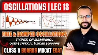 11 Physics | Oscillations 13 | Free & Damped Oscillations | Types of Damping | Boards/ECAT/MDCAT