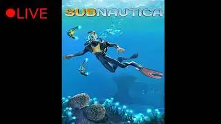 Subnautica | Ep 16 | Vertical