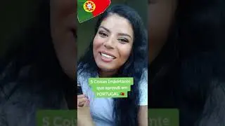 5 Coisas muito importantes que aprendi em Portugal 🇵🇹