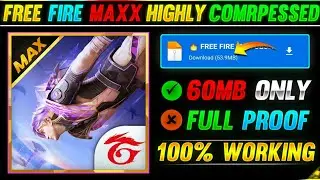FREE FIRE MAX HIGHLY COMPRESSED || ONLY IN 60MB || FREE FIRE MAX