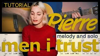Men I Trust - Pierre (Guitar tutorial + solo)