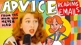 ADVICE from the MOM YOU NEVER HAD
