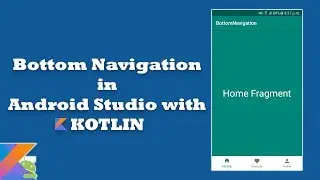 Bottom Navigation Bar with Fragments in KOTLIN