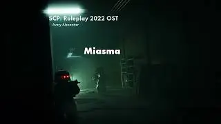 SCP: Roleplay December Update Soundtrack - Miasma