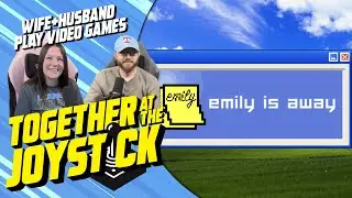 Hubby & Wife play Emily Is Away