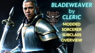 INSANELY FUN: BLADEWEAVER - MODDED SORCERER SUBCLASS OVERVIEW | BALDUR'S GATE 3
