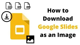 How to Download Google Slides as an Image