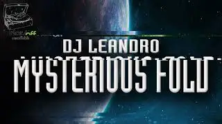 DJ Leandro - Mysterious Fold [MELODIC HOUSE & TECHNO]