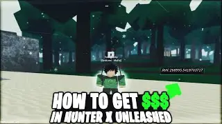 The Ultimate Guide to Earning $$$ in Hunter X Unleashed