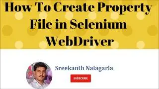 How to Create Property File In Selenium WebDriver By SreekanthNalagarla