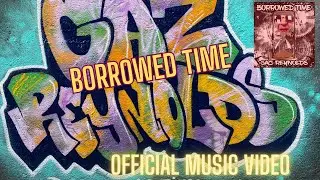 GAZ REYNOLDS - BORROWED TIME (OFFICIAL MUSIC VIDEO)