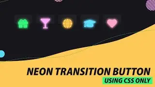 Neon Transition Button | Css Animation effects