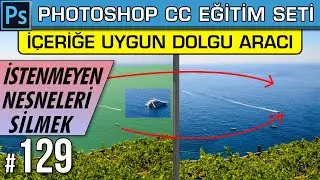 129: Photoshop İçeriğe Uygun Dolgu | Fotoğrafta İstenmeyen Nesneleri Silmek | Content Aware Fill