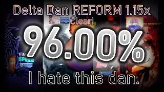 osu!mania - Delta Dan REFORM 1.15x 96.00% 816.7k Clear!