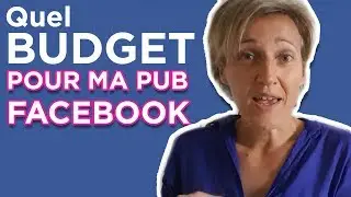 Quel BUDGET pour votre PUB FACEBOOK ?
