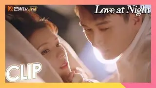 Xu Qingyou & Mo Akhirnya Pacaran | Love At Night | Clip | MangoTV Indonesia